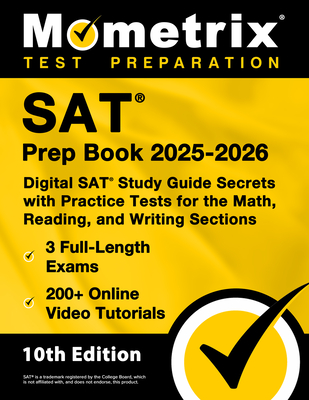 SAT Prep Book 2025-2026 - 3 Full-Length Exams, 200+ Online Video Tutorials, Digital SAT Study Guide Secrets with Practice Tests for