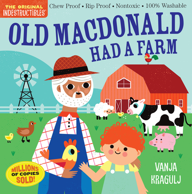 Indestructibles: Old MacDonald Had a Farm: Chew Proof - Rip Proof - Nontoxic - 100% Washable (Book for Babies, Newborn Books, Safe t