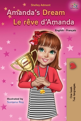 Amanda's Dream Le rêve d'Amanda: English French Bilingual Book Shelley Admont ; Kidkiddos Books