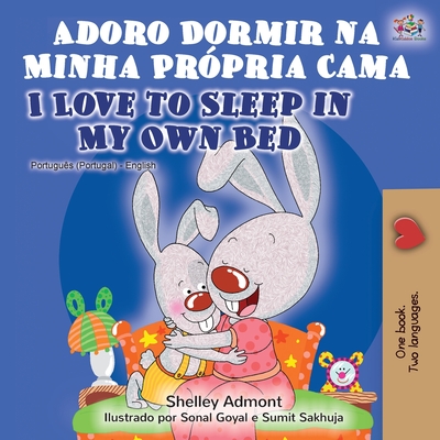 Adoro Dormir na Minha Própria Cama I Love to Sleep in My Own Bed: Portuguese English Bilingual Book - Portugal Shelley Admont ; Kidkiddos Books