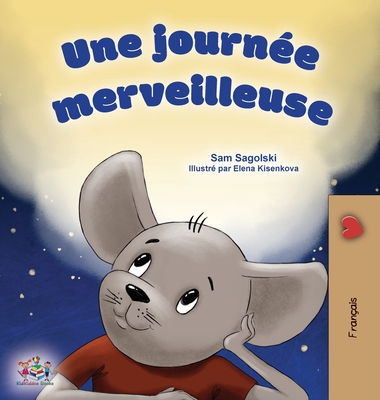 A Wonderful Day (French Children's Book) Sam Sagolski ; Kidkiddos Books