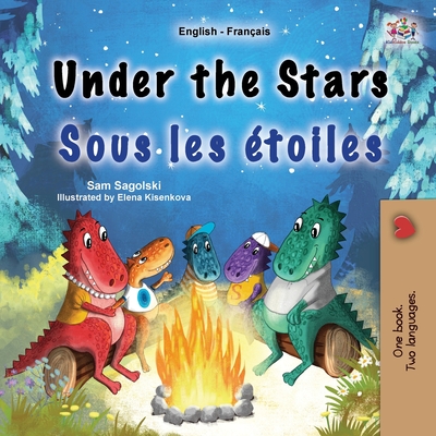 Under the Stars (English French Bilingual Kids Book) Sam Sagolski ; Kidkiddos Books