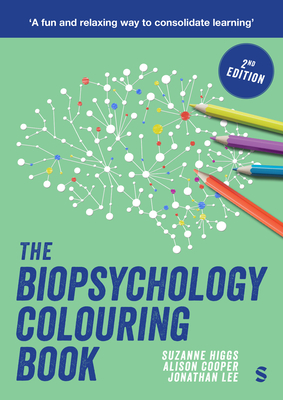 The Biopsychology Colouring Book Suzanne Higgs ; Alison Cooper ; Jonathan Lee