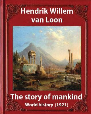 The Story of Mankind: World history 1921 (Illustrated Ed.)