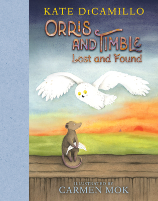 Orris and Timble: Lost and Found: (A Sweet and Funny Early Chapter Book about Friendship, Trust, and Finding Your Way - For Kids Age