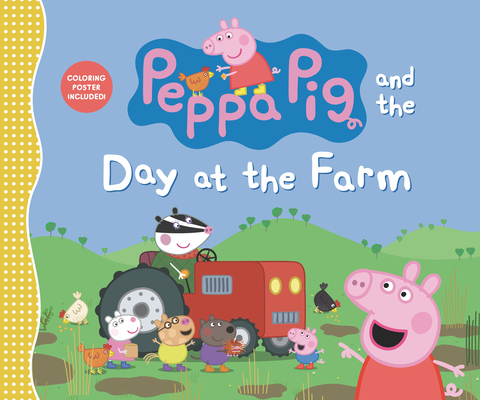 Peppa Pig and the Day at the Farm: (Explore Barnyard Animals, Tractor Rides, and Outdoor Fun - A Read-Aloud Storybook for Toddlers,