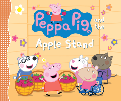 Peppa Pig and the Apple Stand: (A Playful Autumn Tale of Counting, Sharing, and Friendship - Perfect for Toddlers, Preschoolers, and