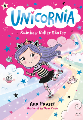 Unicornia: Rainbow Roller Skates: (A Magical Chapter Book for Kids Ages 5-7 about Friendship, Fun, and Rainbow-Sparkle Roller Skatin