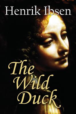 The Wild Duck Henrik Ibsen