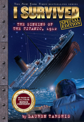 I Survived the Sinking of the Titanic, 1912 (Special Edition: I Survived #1): Volume 1