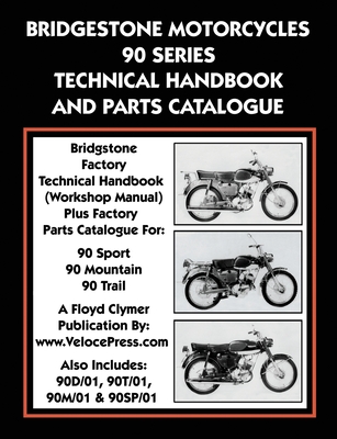 Bridgestone Motorcycles 90 Series Technical Handbook and Parts Catalogue Ltd Bridgestone Co
