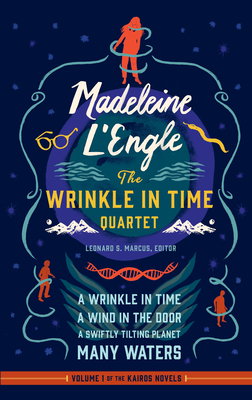 Madeleine l'Engle: The Wrinkle in Time Quartet (Loa #309): A Wrinkle in Time / A Wind in the Door / A Swiftly Tilting Planet / Many