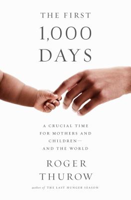 The First 1,000 Days: A Crucial Time for Mothers and Children -- And the World