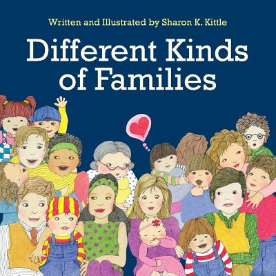 Different Kinds of Families Sharon K. Kittle