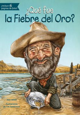 ¿Qué Fue La Fiebre del Oro? Joan Holub