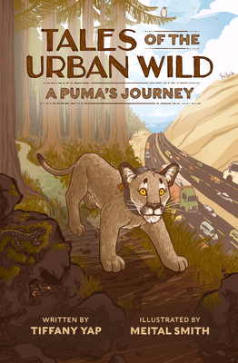 Tales of the Urban Wild: A Puma's Journey Tiffany Yap
