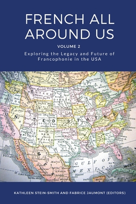 French All Around Us: Exploring the Legacy and Future of Francophonie in the USA