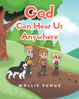 God Can Hear Us Anywhere Mollie Euhus