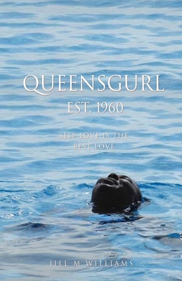Queensgurl Est. 1960: Self Love Is the Best Love Jill Williams