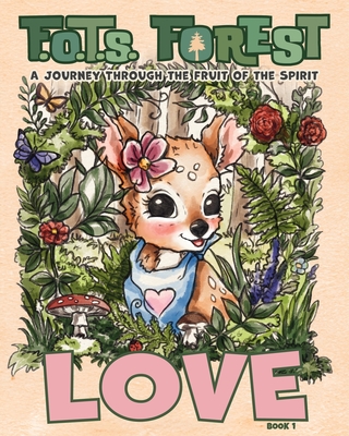 Love: A Journey Through The Fruit Of The Spirit P. R. Wells