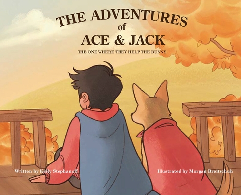 The Adventures of Ace & Jack: The One Where They Help The Bunny Kelly Stephanoff