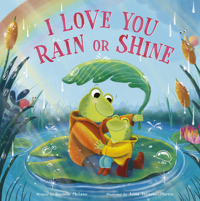 I Love You Rain or Shine Danielle McLean
