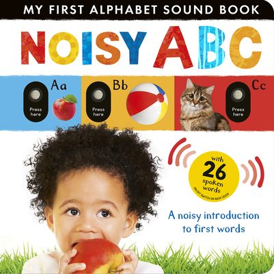 Noisy ABC: A Noisy Introduction to First Words with 26 Spoken Words Beth Hamilton