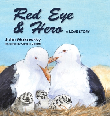 Red Eye and Hero: A Love Story John Makowsky