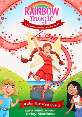 Rainbow Magic Rainbow Fairies #1: Ruby the Red Fairy Graphic Novel Daisy Meadows ; Erika Turner