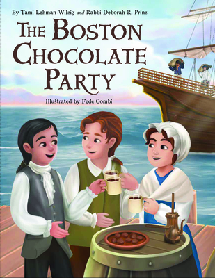 The Boston Chocolate Party Tami Lehman-Wilzig ; Rabbi Deborah R. Prinz