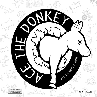 Ace The Donkey: The Book of Illustrated Ass Words Michael Ragsdale