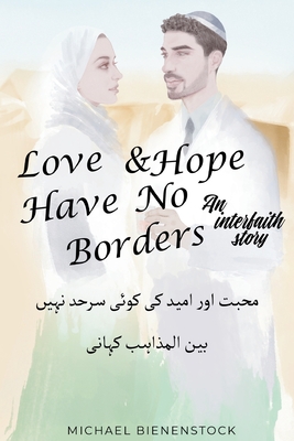 Love and Hope Have No Borders: An Interfaith Story Michael Bienenstock