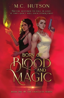 Born of Blood and Magic: A Sapphic Urban Fantasy M. C. Hutson