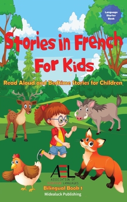 Stories in French for Kids: Read Aloud and Bedtime Stories for Children Bilingual Book 1 Christian Stahl
