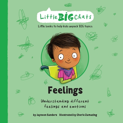 Feelings: Understanding different feelings and emotions Jayneen Sanders