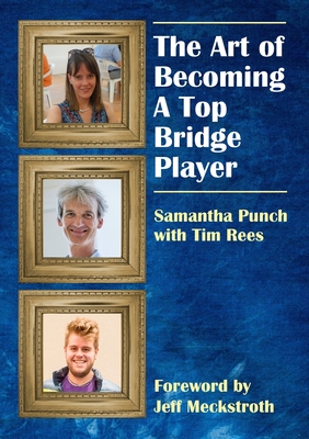 The Art of Becoming a Top Bridge Player Samantha Punch