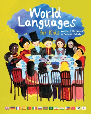 World Languages for Kids: Phrases in 15 Different Languages Sachiko Otohata