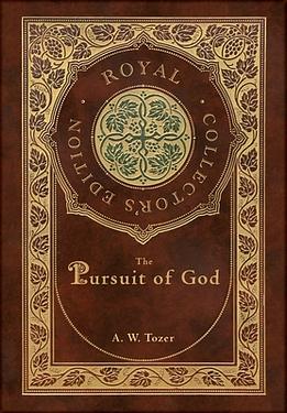 The Pursuit of God (Royal Collector's Edition) (Case Laminate Hardcover with Jacket)