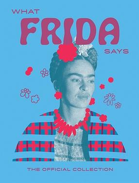 What Frida Says: The Official Collection | 誠品線上