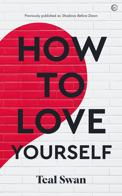 How to Love Yourself Teal Swan