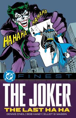 DC Finest: The Joker: The Last Ha Ha Dennis O'Neil ; Denny O'Neil