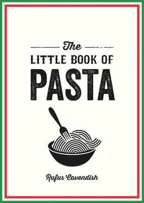 The Little Book of Pasta Rufus Cavendish