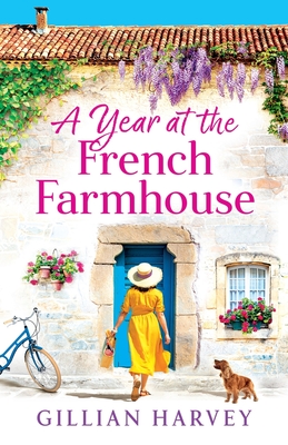 A Year at the French Farmhouse Gillian Harvey