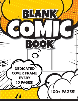 Blank Comic Book (Yellow): 8.5“x11“ 100+ Pages of Blank Panels to Create Your Own Comic! Different Frames on Every Spread; Space for Covers Every 10 P Revive Activity Books