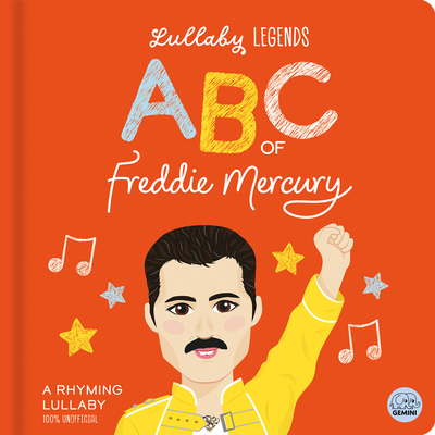 Lullaby Legends: ABC of Freddie Mercury: A Rhyming Lullaby