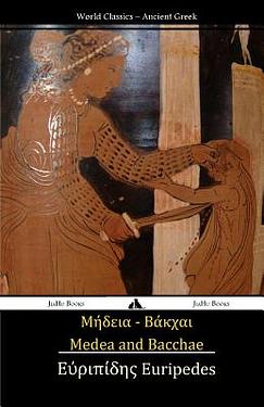Medea and Bacchae: (ancient Greek Text) | 誠品線上