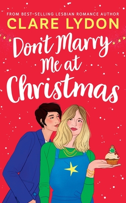 Don't Marry Me At Christmas Clare Lydon