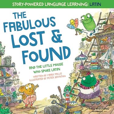 The Fabulous Lost and Found and the little mouse who spoke Latin: heartwarming & fun English and Latin book for kids