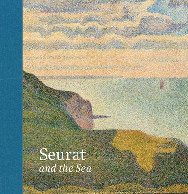 Seurat and the Sea Karen Serres ; Richard Thomson ; Paul Smith