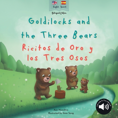 Goldilocks and the Three Bears Ricitos de Oro y los Tres Osos: A bilingual Spanish & English book for children Ann Hamilton-Lee